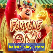 baixar play store para pc baixaki